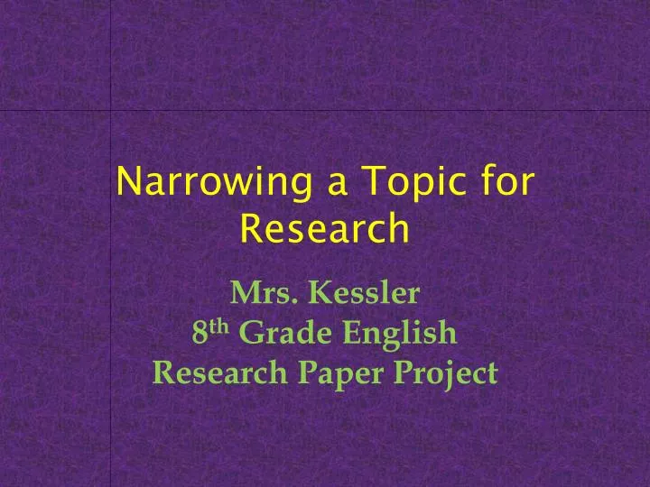 narrowing a topic for research
