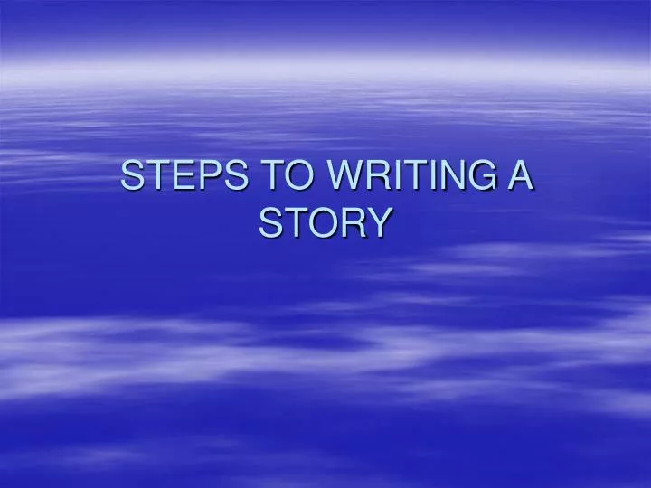 steps to writing a story