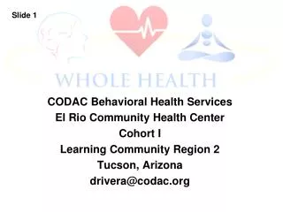 CODAC Behavioral Health Services El Rio Community Health Center Cohort I