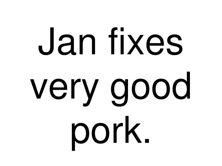 jan fixes very good pork