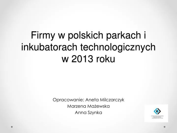 firmy w polskich parkach i inkubatorach technologicznych w 2013 roku