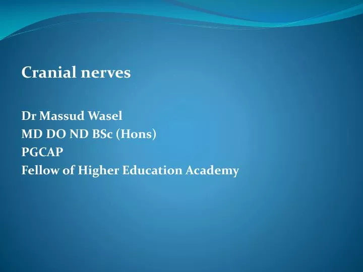 cranial nerves dr massud wasel md do nd bsc hons pgcap fellow of higher education academy