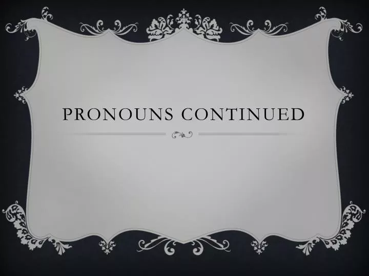 pronouns continued