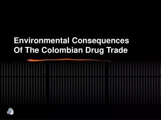 Environmental Consequences Of The Colombian Drug Trade