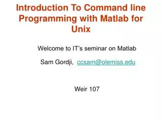 Introduction To Command line Programming with Matlab for Unix