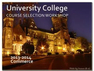 University College COURSE SELECTION WORKSHOP