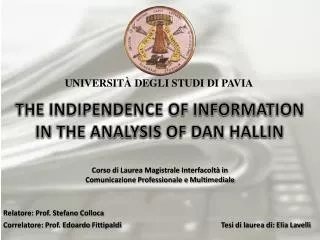THE INDIPENDENCE OF INFORMATION IN THE ANALYSIS OF DAN HALLIN