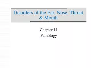 Disorders of the Ear, Nose, Throat &amp; Mouth