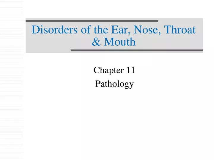 disorders of the ear nose throat mouth