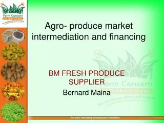 Agro- produce market intermediation and financing