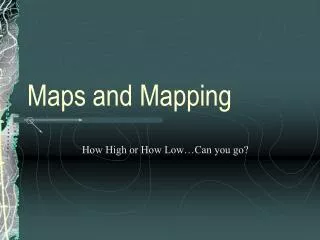 Maps and Mapping