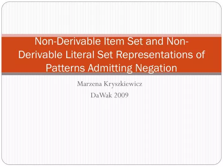 non derivable item set and non derivable literal set representations of patterns admitting negation