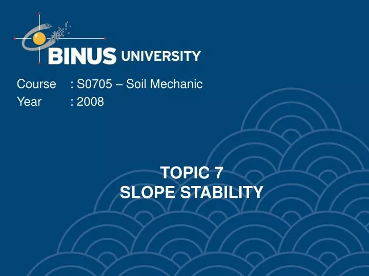 topic 7 slope stability