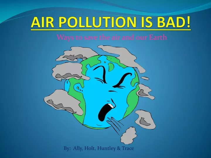 air pollution is bad