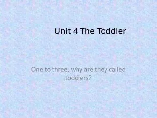 Unit 4 The Toddler