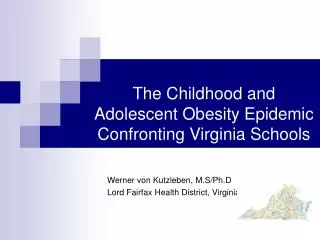 The Childhood and Adolescent Obesity Epidemic Confronting Virginia Schools