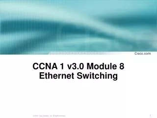 CCNA 1 v3.0 Module 8 Ethernet Switching
