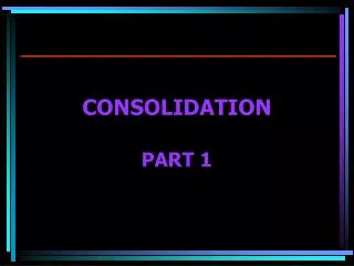 CONSOLIDATION PART 1