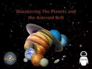 Discovering The Planets and the Asteroid Belt