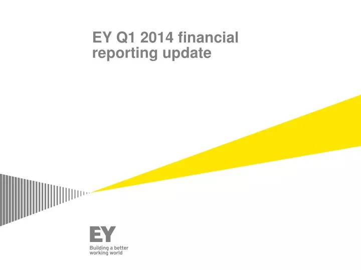 ey q1 2014 financial reporting update