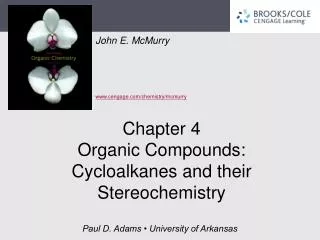 Chapter 4 Organic Compounds: Cycloalkanes and their Stereochemistry