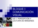 BLOQUE I: COMUNICACIÓN VISUAL - slide 1