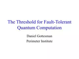 The Threshold for Fault-Tolerant Quantum Computation