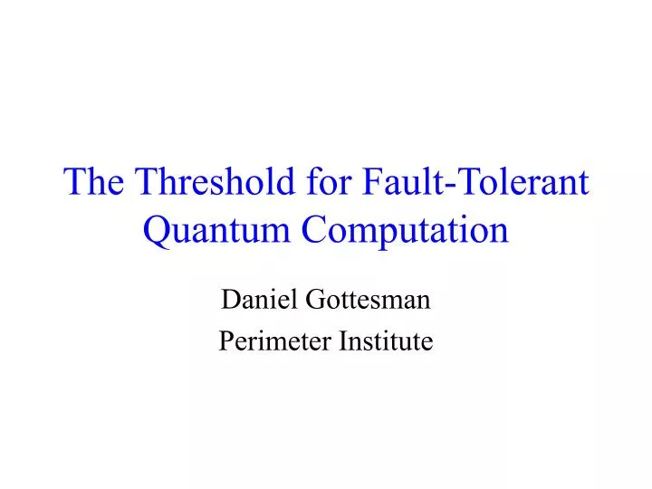 the threshold for fault tolerant quantum computation