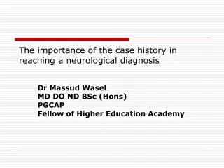 The importance of the case history in reaching a neurological diagnosis