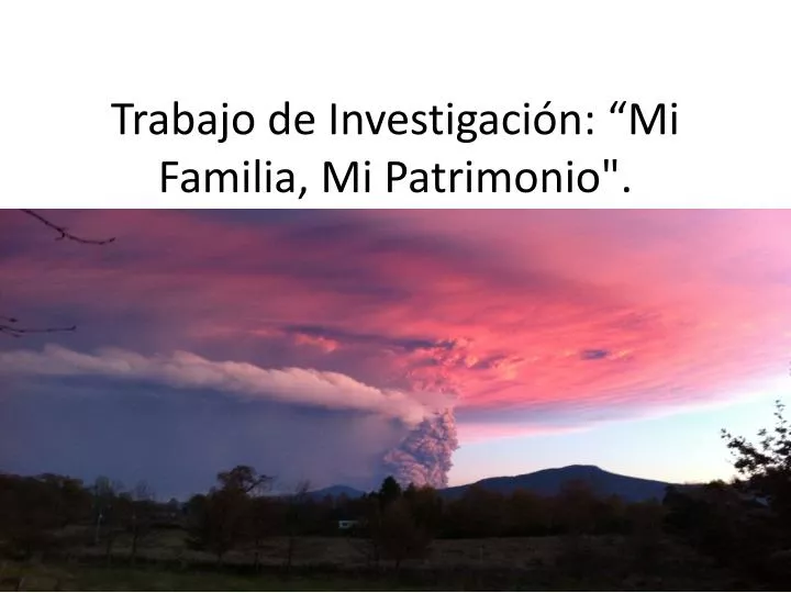 trabajo de investigaci n mi familia mi patrimonio