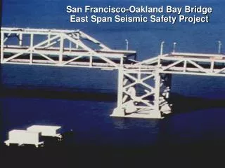 San Francisco-Oakland Bay Bridge East Span Seismic Safety Project