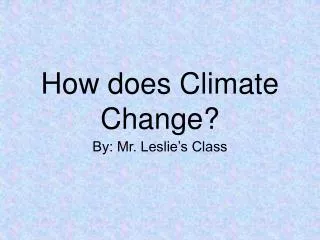 How does Climate Change?