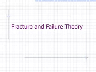 Fracture and Failure Theory