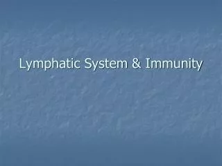 Lymphatic System &amp; Immunity
