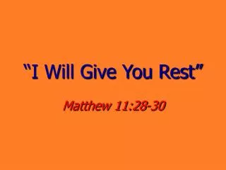 “I Will Give You Rest”