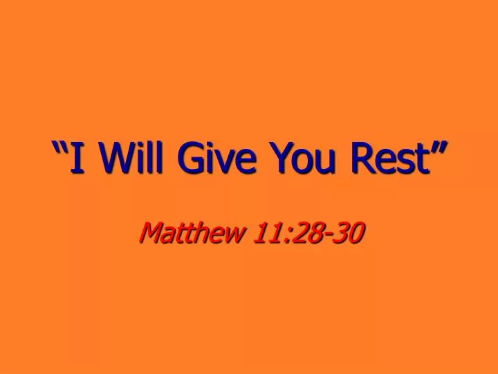i will give you rest