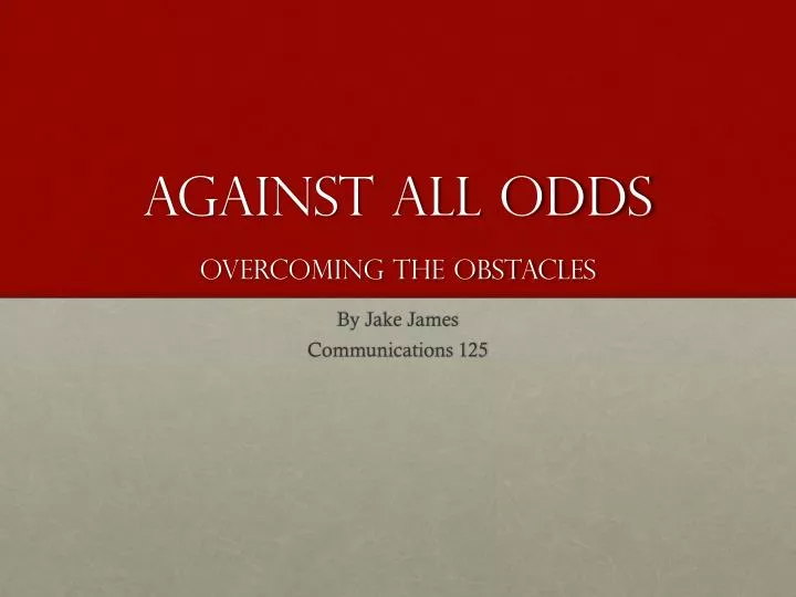 against all odds overcoming the obstacles