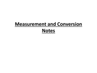 Measurement and Conversion Notes