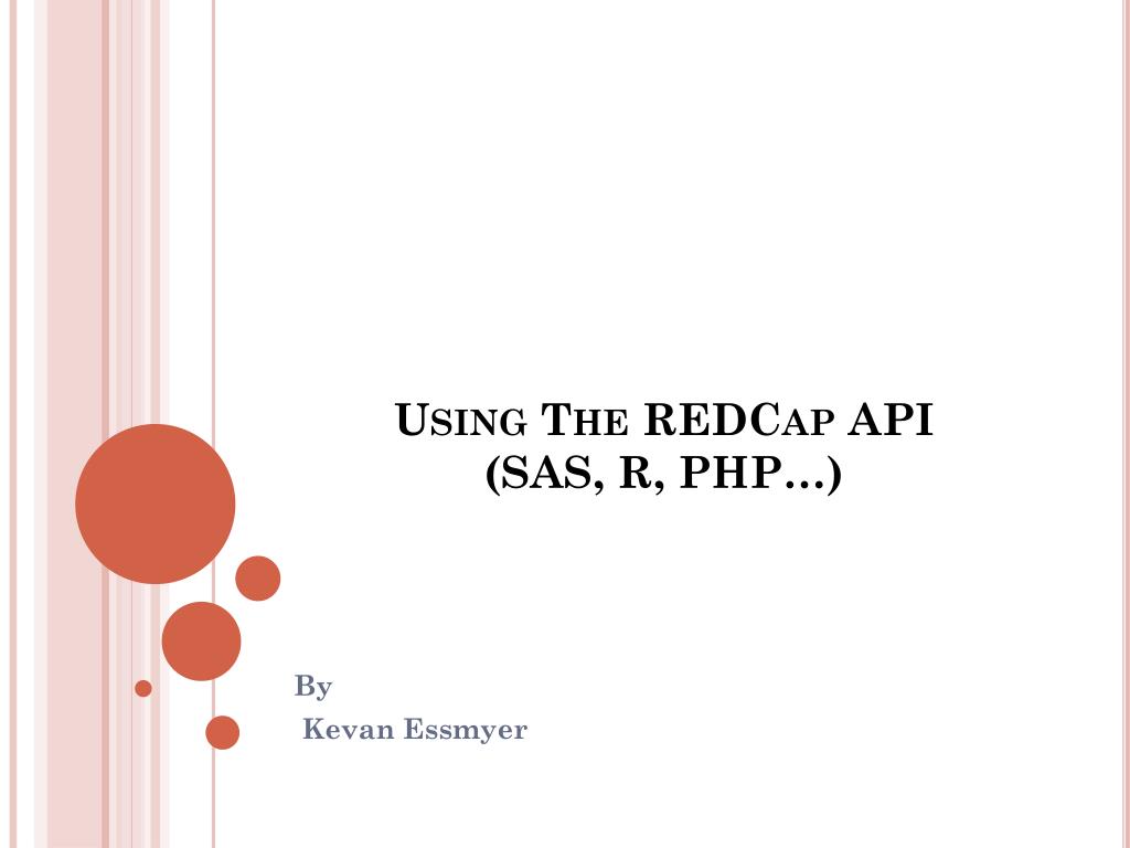 PPT - Using The REDCap API (SAS, R, PHP…) PowerPoint Presentation, free ...