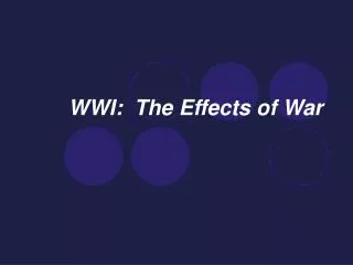 WWI: The Effects of War