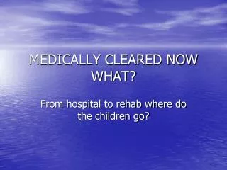 MEDICALLY CLEARED NOW WHAT?