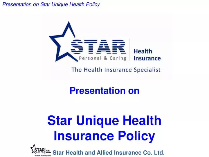 presentation on star unique health insurance policy