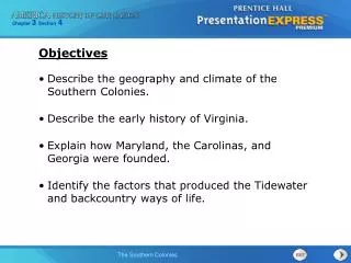 Describe the geography and climate of the Southern Colonies.