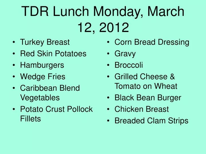 tdr lunch monday march 12 2012