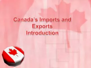 Canada’s Imports and Exports Introduction