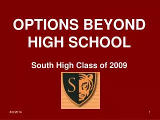 OPTIONS BEYOND HIGH SCHOOL South High Class of 2009