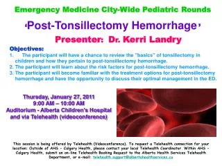 Emergency Medicine City-Wide Pediatric Rounds ‘ Post-Tonsillectomy Hemorrhage ’