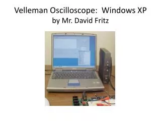 Velleman Oscilloscope: Windows XP by Mr. David Fritz