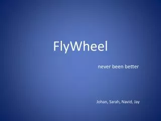 FlyWheel never been better
