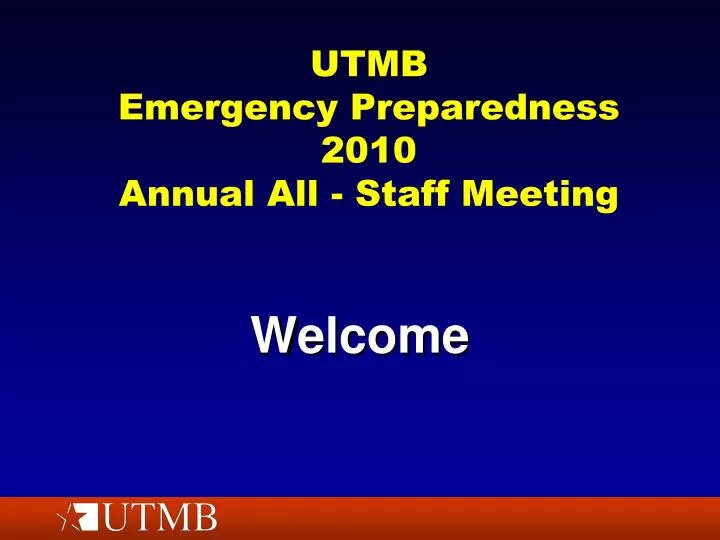 utmb emergency preparedness 2010 annual all staff meeting